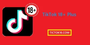 TikTok 18+ Plus